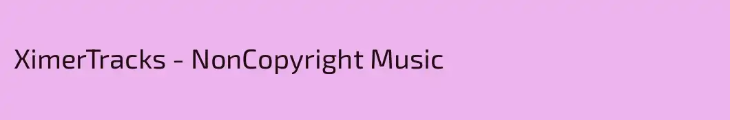 XimerTracks - NonCopyright Music